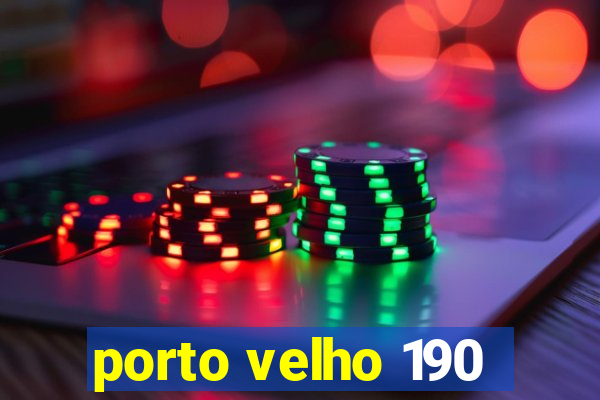 porto velho 190